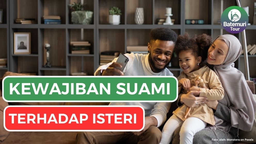 Ingin Keluarga Tetap Harmonis? Ini Dia 5 Kewajiban Suami Terhadap Isteri yang Harus Dipenuhi